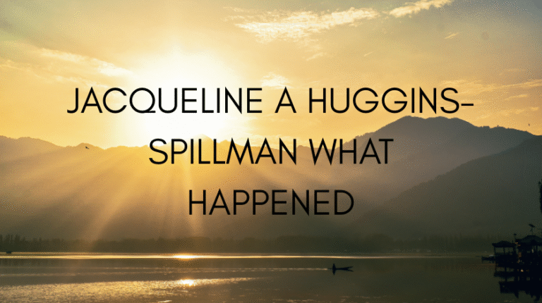 Jacqueline a huggins-spillman what happened jacqueline a huggins-spillman what happened
